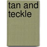 Tan and Teckle door Charles Lee Bryson