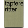 Tapfere Ritter by Armin Täubner