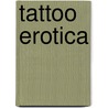 Tattoo Erotica door Dirk-Boris Rödel