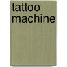 Tattoo Machine door Jeff Johnson