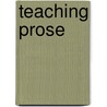 Teaching Prose door Katherine K. Gottschalk