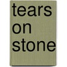 Tears On Stone by Karen Wiesner