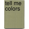 Tell Me Colors door D.R. Vines
