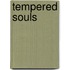 Tempered Souls