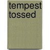 Tempest Tossed door Margaret Roberts