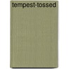 Tempest-Tossed door Theodore Tilton