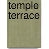 Temple Terrace by Tim Lancaster