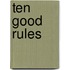 Ten Good Rules