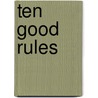 Ten Good Rules by Susan R. Topek