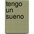 Tengo Un Sueno