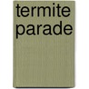 Termite Parade by Joshua Mohr