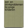 Eet- en drinkproblemen bij jonge kinderen door L. van den Engel-Hoek