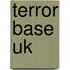 Terror Base Uk