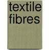 Textile Fibres door Joseph Merritt Matthews