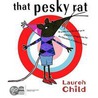 That Pesky Rat by Lauren Child