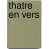 Thatre En Vers by Catulle Mend�S