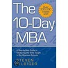The 10-Day Mba by Steven Silbiger