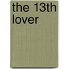 The 13th Lover door Maurice Dekobra