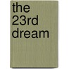 The 23rd Dream door Kathlyn W. Egbert