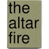 The Altar Fire