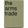 The Arms Trade door Nool Merino