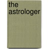 The Astrologer door James Ralph