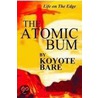 The Atomic Bum by Koyote Bare