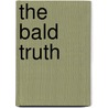 The Bald Truth door Spencer David Korben