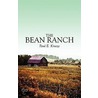 The Bean Ranch door Paul E. Kroeze