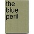 The Blue Peril