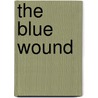 The Blue Wound door Garet Garrett