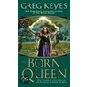 The Born Queen door J. Gregory Keyes