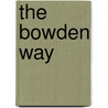 The Bowden Way by Steve Bowden