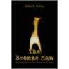 The Bronze Man door T. Riley John