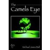 The Camels Eye door Michael James Ball