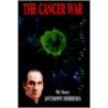 The Cancer War door Anthony Herrera
