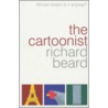 The Cartoonist door Richard Beard