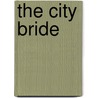 The City Bride by Joseph Harris