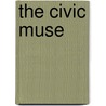 The Civic Muse by Frank A. D'Accone