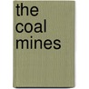 The Coal Mines door Andrew Roy
