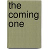 The Coming One by Albert B. Simpson