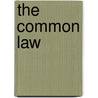 The Common Law by Oliver Wendall Holmes Jr