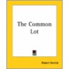 The Common Lot door Robert Herrick
