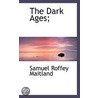 The Dark Ages; door Samuel Roffey Maitland