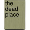 The Dead Place door Stephen Booth