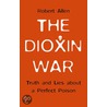 The Dioxin War by Robert Allen