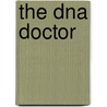 The Dna Doctor by Istvban Hargittai