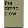 The Dread Crew door Kate Inglis