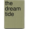The Dream Tide door Scott A. Schlefstein