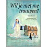 Wil je met me trouwen?